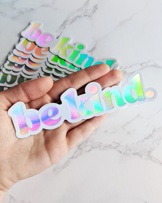 "Be Kind" 6" Holographic Bumper Sticker