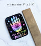 "You are Pure Magic" Holographic Vinyl Sticker