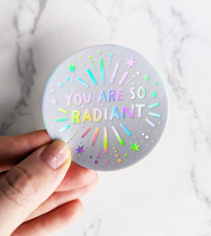 "You are So Radiant" Holographic Vinyl Sticker