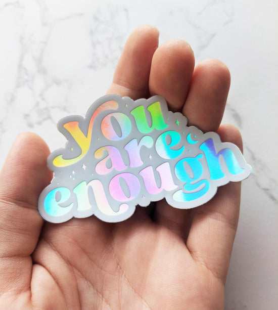 "You are Enough" Holographic Vinyl Sticker