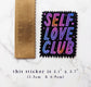 Self-Love Club Colorful Matte Vinyl Sticker
