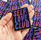 Self-Love Club Colorful Matte Vinyl Sticker
