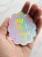 "You are Made of Magic" Holographic Vinyl Sticker