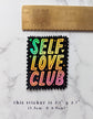 "Self Love Club" Holographic Vinyl Sticker