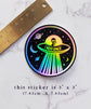 "I Need Space" Cute Alien UFO Holographic Vinyl Sticker