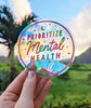 "Prioritize Mental Health" Suncatcher Sticker