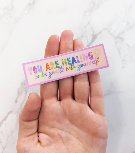 "You are Healing, so be gentle with yourself" Vinyl Sticker