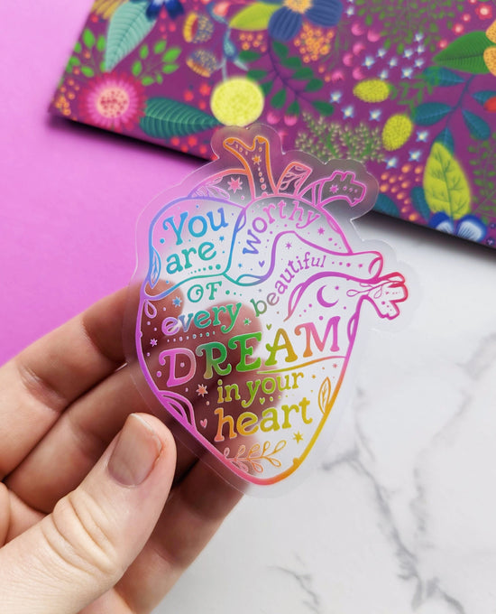 "You are worthy of every beautiful dream in your heart" Vinyl Heart Sticker