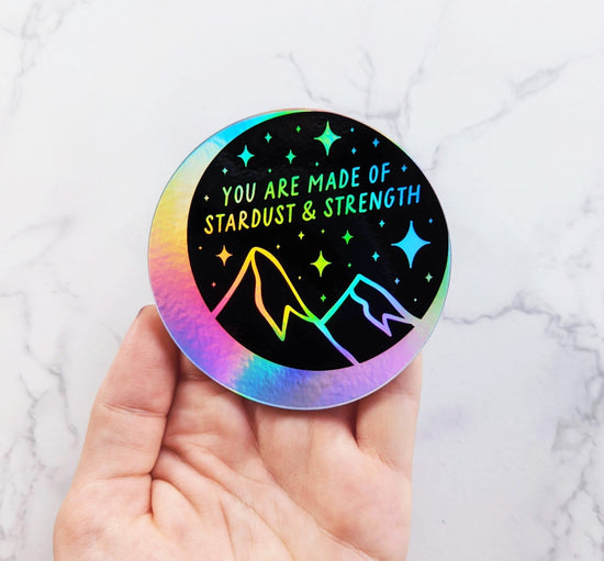 "You are made of stardust & strength" Holographic Moon Sticker