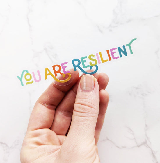 "You are Resilient" Clear Vinyl Sticker