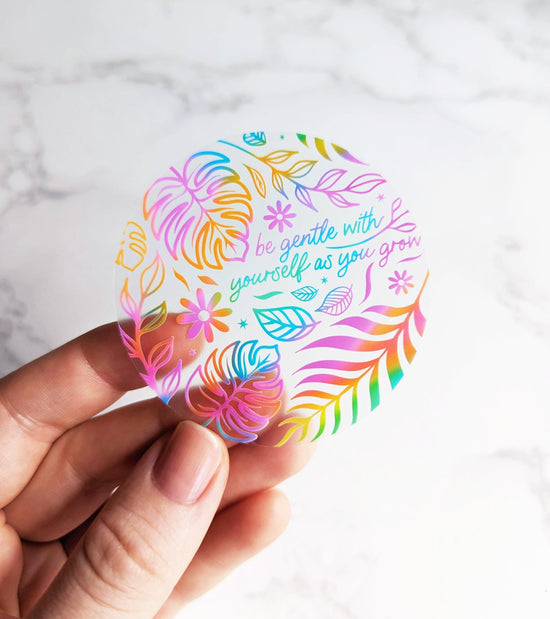 "Be Gentle With Yourself As You Grow" Clear Botanical Sticker