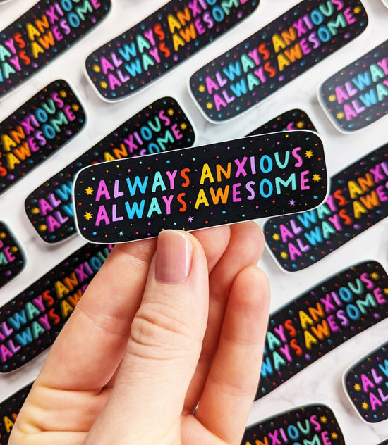 "Always Anxious, Always Awesome" Vinyl Sticker