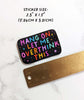"Hang on, Let Me Overthink This" Vinyl Sticker
