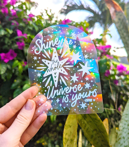 "Shine Like the Whole Universe is Yours" Celestial Suncatcher Sticker