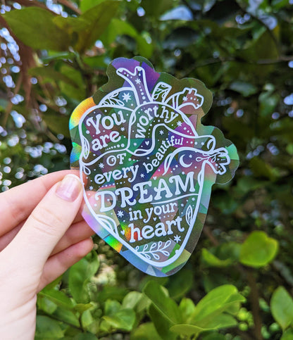 "You are worthy of every beautiful dream in your heart" Suncatcher Sticker