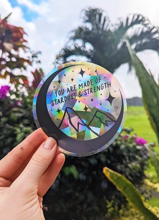 "You are made of stardust & strength" Moon Suncatcher Sticker
