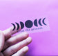 Clear Moon Phase "Trust The Process" Vinyl Sticker