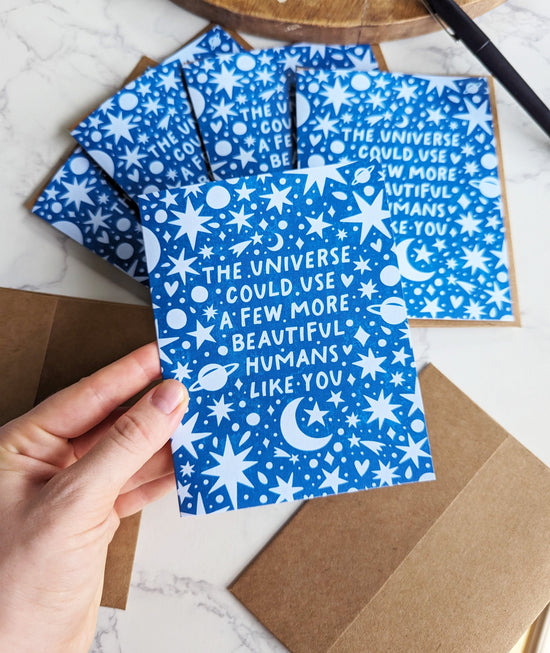 "The universe could use a few more beautiful humans like you" Eco-Friendly Cards