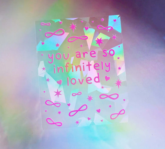 "You are so infinitely loved" Rainbow Suncatcher Sticker